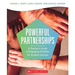 Image for Scholastic Powerful Partnerships: A Teacher's Guide to Engaging Families for Student Success from School Specialty