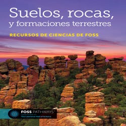 Image for FOSS Pathways Soils, Rocks, and Landforms Science Resources Student Book, Spanish Edition from School Specialty