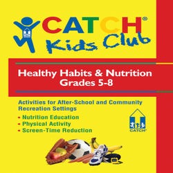CATCH Kids Club Grades 5 to 8 Healthy Habits & Nutrition Manual 2120304