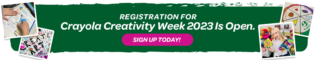 registration for crayola creativity weeks 2023 is open. sign up today!